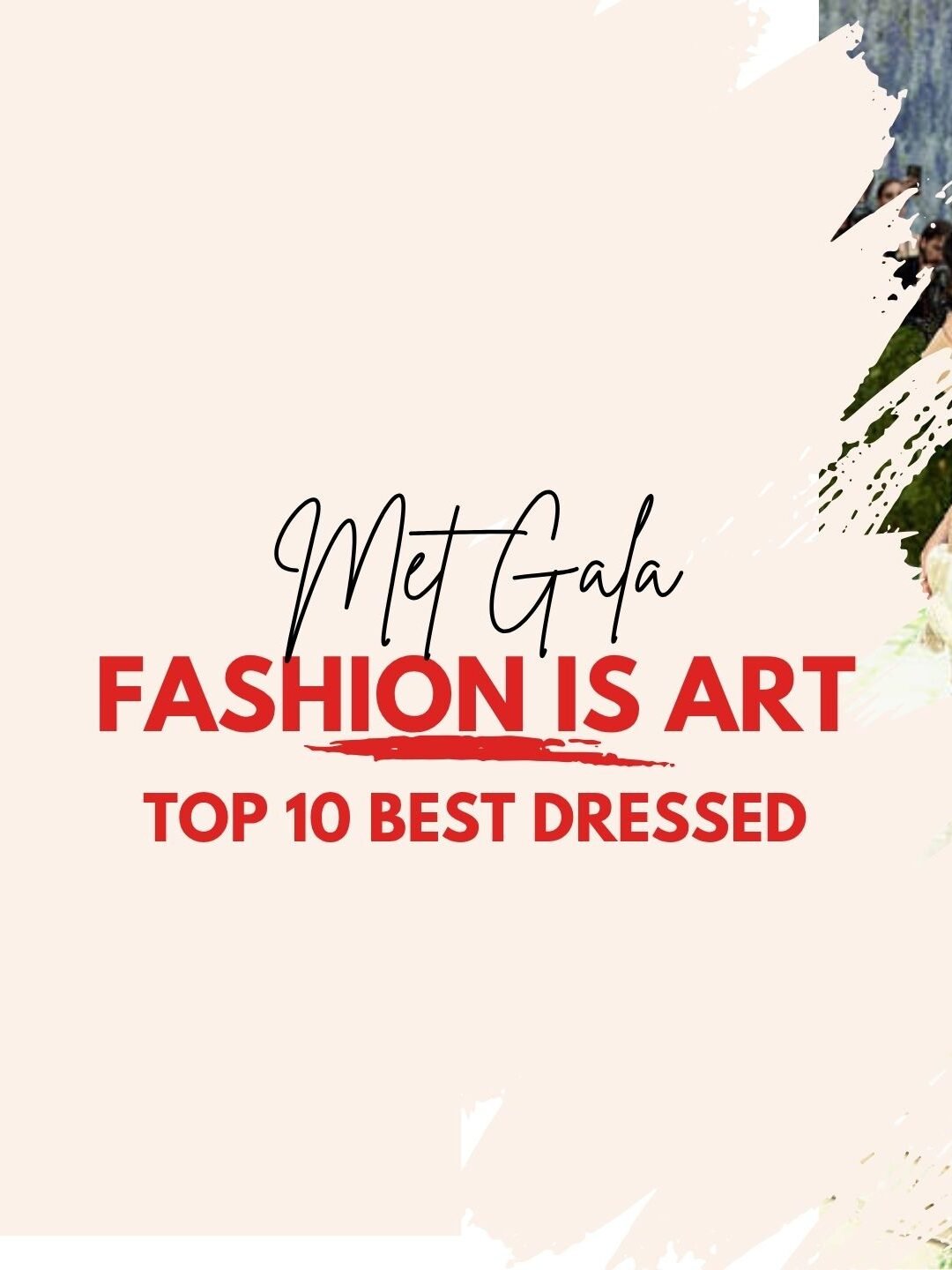 Top 10 Best Dressed The Met Gala 2026 Fashion Is Art