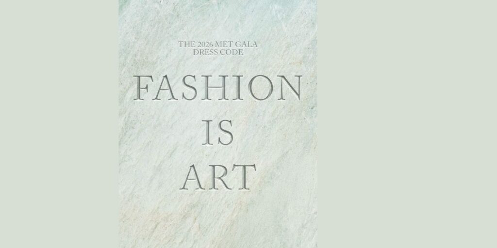 The Met Gala 2026: “Fashion Is Art” A Bold New Era for Fashion’s Biggest Night Kkkkh 1024x512